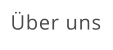 Über uns